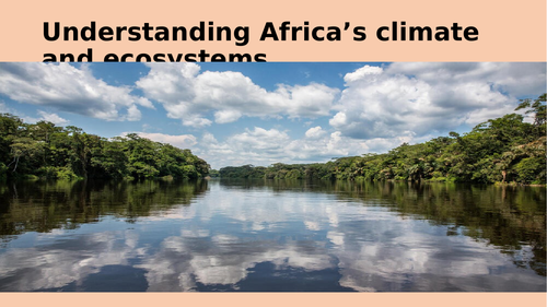 Africa's Climate & Ecosystems | Teaching Resources