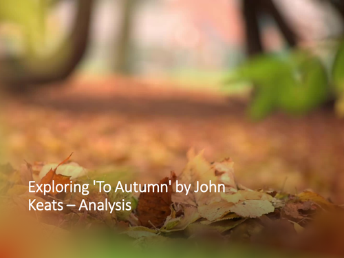 Exploring To Autumn by John Keats Lesson Two