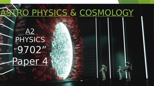 A Level PHYSICS 9702:  ASTROPHYSICS & COSMOLOGY