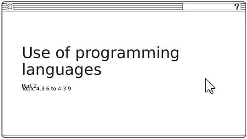 Use of programming languages (4.3.6 to 4.3.9) | Teaching Resources