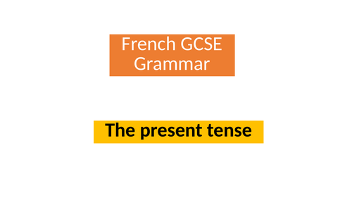 French GCSE The present tense