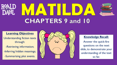 Matilda - Chapters 9 and 10 - Double Lesson!