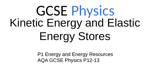 P1.5 Kinetic energy and elastic energy stores | Teaching Resources