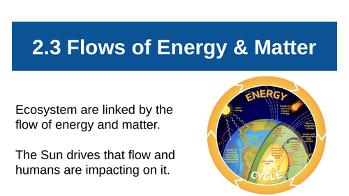 ESS 2.3 Flows of energy and matter