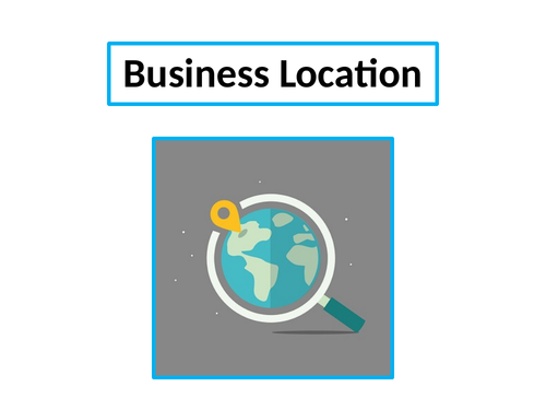 Business Location - GCSE (9-1) Business | Teaching Resources