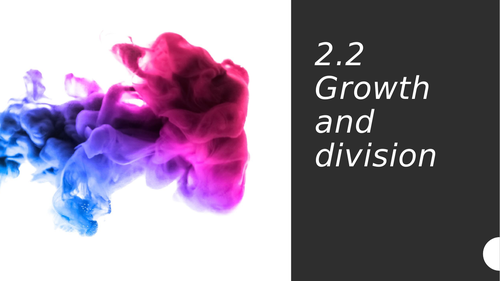 2.2 Growth and division
