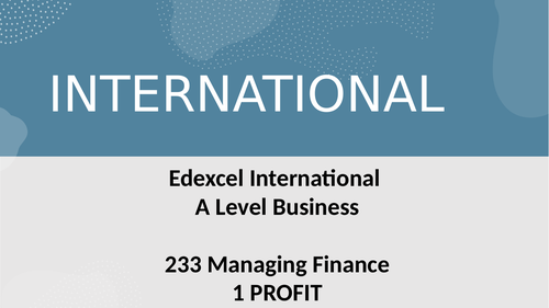 Edexcel IA Level Business Theme 2  Unit 3  - 34 Profit