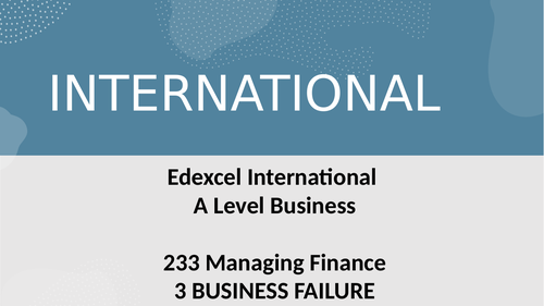 Edexcel A Level Business Theme 2-  Unit 3 -36 Business Failure