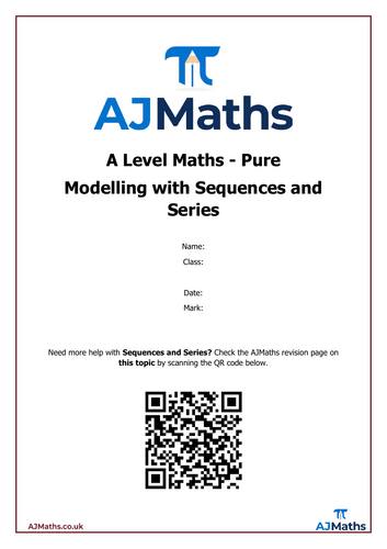 A Level Maths | Modelling with Sequences and Series | Teaching Resources