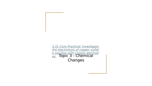 3.31b Core Practical Investigate electrolysis with Copper Electrodes