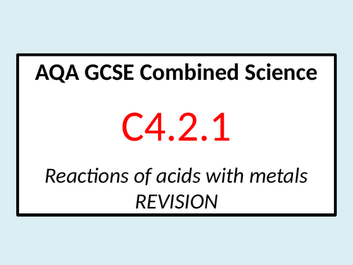 Reactions of acids with metals REVISION (AQA GCSE) | Teaching Resources