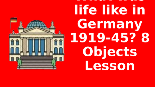 Germany 1919-45 in 8 Objects – Museum Lesson | Teaching Resources