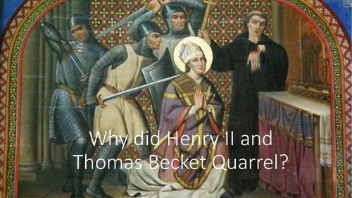 why-did-henry-ii-and-thomas-becket-quarrel-teaching-resources