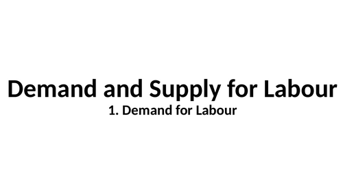 A Level Economics - Demand and Supply for Labour | Teaching Resources