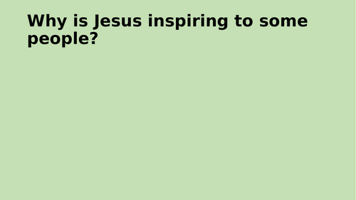 RE - Why is Jesus inspiring to some people? | Teaching Resources