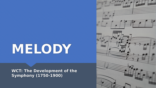 The Development of the Symphony (1750-1900): Melody | Teaching Resources