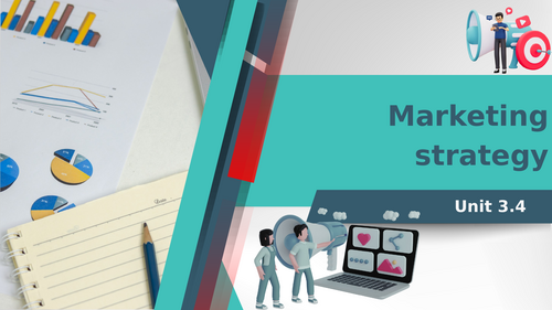 IGCSE Business Unit 3.4: Marketing strategy | Teaching Resources