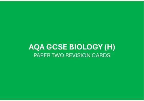 AQA GCSE Biology (H) Paper 2 Revision Cards