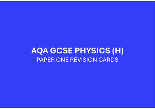 AQA GCSE Physics (H) Paper One Revision Cards