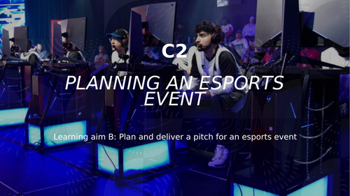 Esports- Unit 5- C2- Factors to be considered when planning an esport ...