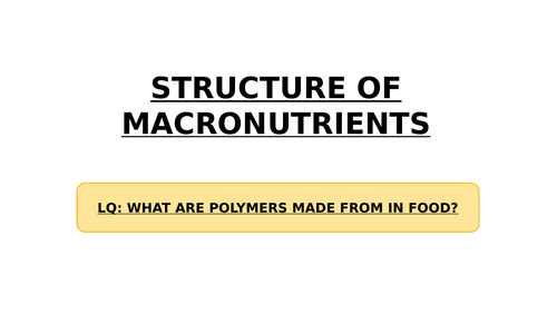 **iGCSE Biology Edexcel - STRUCTURE OF MACRONUTRIENTS** | Teaching ...