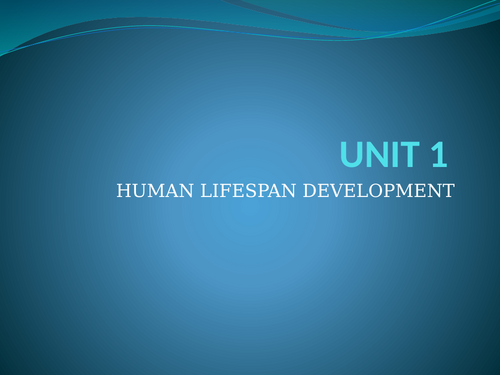 Human Lifespan - Unit 1 - BTEC Level 2 Health and Social Care ...