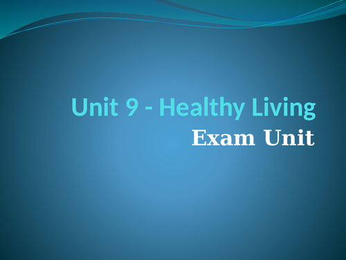 Healthy Living - Unit 9 BTEC Level 2 Health and Social Care