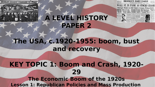 EDEXCEL A LEVEL HISTORY BOOM; BUST AND RECOVERY KT1 ( PART) 1: THE ECONOMIC BOOM OF THE 1920s