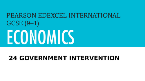 Pearson Edexcel IGCSE Economics Lesson 24 Government intervention ...