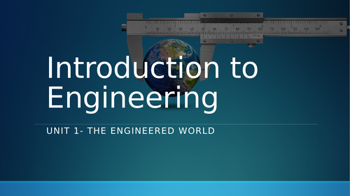 Unit 1- The Engineered World W1 Presentation