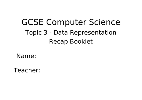 GCSE OCR Computer Science J277/01 - 1.2.3 / 1.2.4 Recap Booklet (Data ...