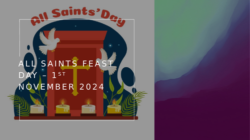 All Saint's Day Assembly/ Class Worship - 1st November 2024