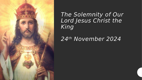 Solemnity of Christ the King Feast Day - Class Prayer Service/ Assembly