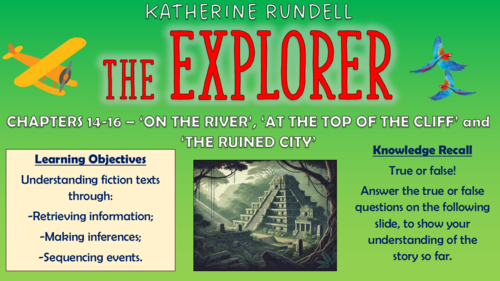 The Explorer - Chapters 14-16: 'On the River' to 'The Ruined City' - Triple Lesson!