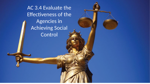 Criminology L3 WJEC UNIT 4 AC 3.4 Evaluate the Effectiveness of the Agencies in Achieving Social