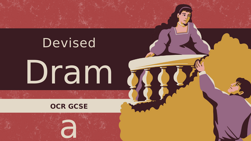 OCR Devised Drama - Year 10 full scheme, structure and portfolio guidance 2024/25