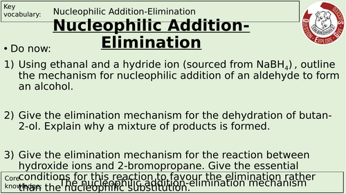 Nucleophilic addition elimination lesson for A-Level Chemistry