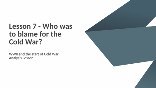 Evaluation Lesson: Who was to blame for the Cold War