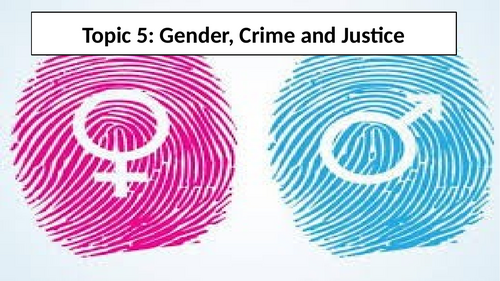 Topic 5: Gender, crime and justice ( Sociology Crime and Deviance ...