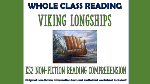 Viking Longships - KS2 Reading Comprehension Lesson (with additional scaffolded worksheet!)