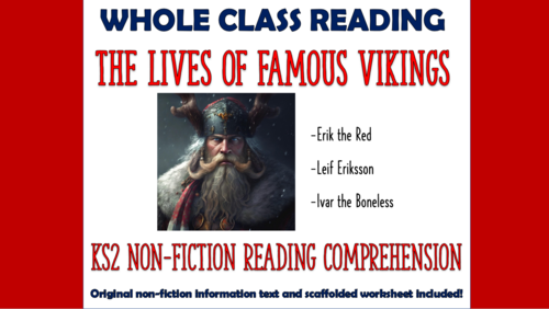 The Lives of Famous Vikings - KS2 Reading Comprehension (with additional scaffolded worksheet!)