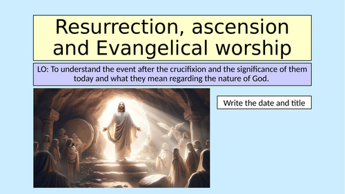 GCSE Christianity resurrection ascension&evangelical worship