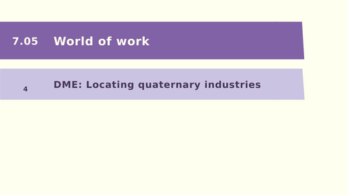Y7 World Work: Locating quaternary industries