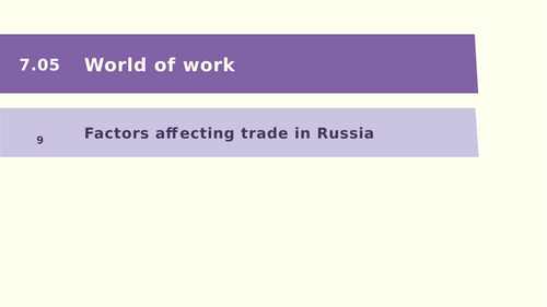 Y7 World Work: Factors affecting trade in Russia
