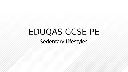 EDUQAS GCSE PE Sedentary Lifestyles