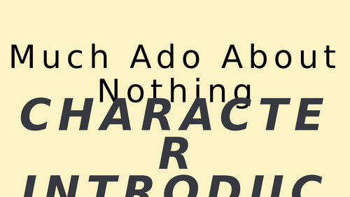 Much Ado About Nothing Character Introduction