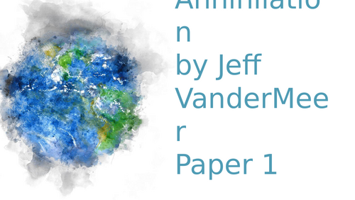 Language Paper 1 Question 1-5 - Annihilation by Jeff VanderMeer