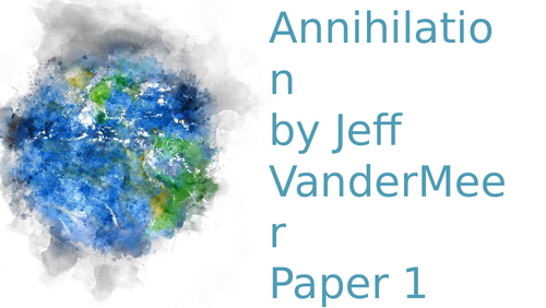 Language Paper 1 Question 1-5 - Annihilation by Jeff VanderMeer