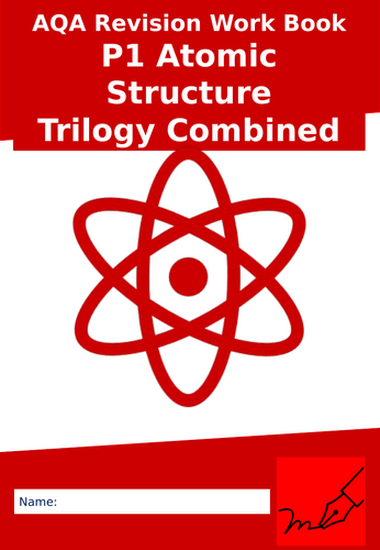 AQA P1 Atomic Structure Revision Work Booklet Combined