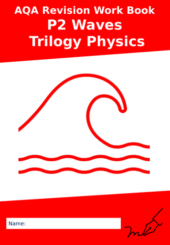 AQA P2 Waves Trilogy Physics Revision Work Booklet